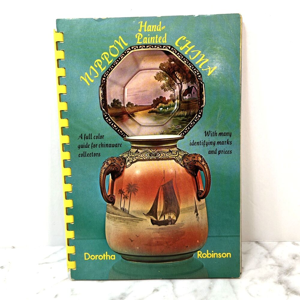 Hand-Painted Nippon China by Dorotha Robinson Antique Guide Pictures Marks Book